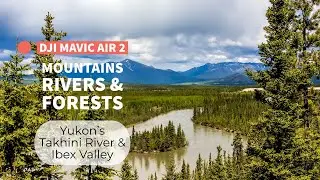 DJI Mavic Air 2 | 4k | Культовая Канада: дикая местность реки Тахини на Юконе