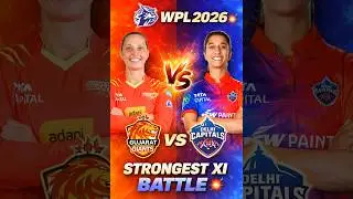 WPL 2025 🔥 Gujarat Giants vs Delhi Capitals | STRONGEST XI 🏏 #Shorts #wpl2026 #cricket