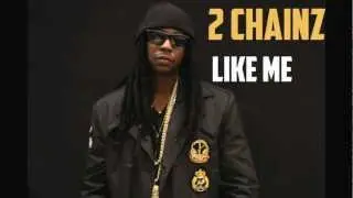 2 Chainz - Like Me (2012)