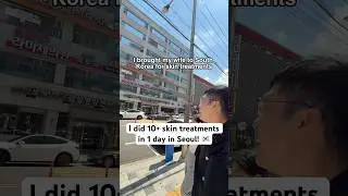 I did 10+ skin treatments in 1 day in Seoul! 🇰🇷
