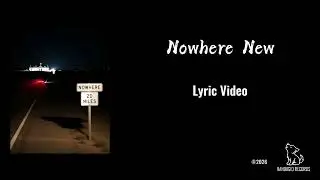Dylan Jackobs - Nowhere New - Lyric video