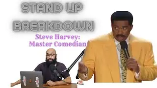 Stand Up Breakdown Ep 1: Steve Harvey is a Master of Stand-up Comedy
