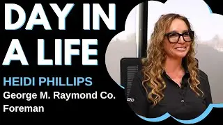 Day in a Life - Foreman (Heidi Phillips, George M. Raymond Co.)