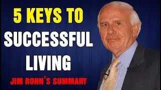 Jim Rohns 5 Keys to Successful Living