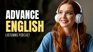 C1 Advanced English Podcast Conversation | Advance English Podcast
