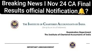 Breaking News I Nov 24 CA Final Results official Notification🔔?