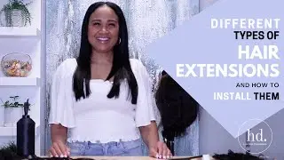 Different Types of Hair Extensions Explained & How to Install Them