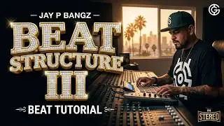 Beat Structuring Tutorial | Jay P Bangz