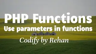 What is PHP Functions and how to use parameters in functions in PHP | PHP for beginners 9