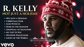 R. Kelly 2025 CHRISTMAS ALBUM | Not Just a Holiday. Emotional and Soul-Stirring Holiday Album