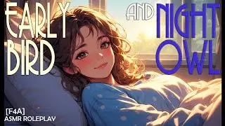 Early Bird vs Night Owl [F4A] [early bird listener] [cozy] [silly] [cute] [asmr roleplay]