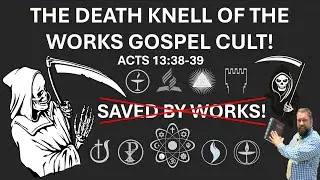The Death Knell of the Works Gospel Cult! #savedbyfaith #savedbyjesus #savedbytheblood #faithalone