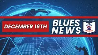 Blues News December 16, 2025