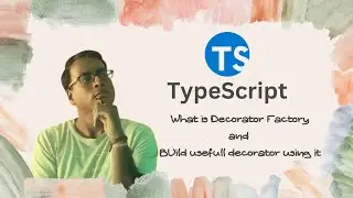 TypeScript for Beginners in Hindi #32 | Understanding Decorator Factories: Building Useful Decorator