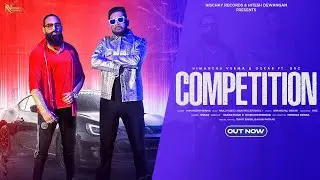 Competition (Official Video) : Himanshu Verma | Oskar | Drc | Punjabi Song