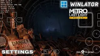 Metro Last Light Redux - Settings Complete | Windows | Winlator 10.1 Hotfix ( Graphic High )