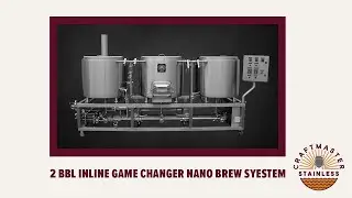Craftmaster Stainless 2 BBL Game Changer Nano Brewhouse System  Product Video