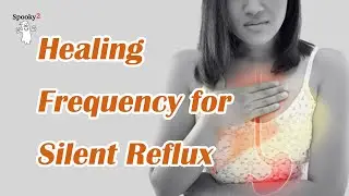 Healing Frequency for Silent Reflux - Spooky2 Rife Frequency Healing