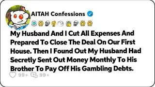 My Husband And I Cut All Expenses And Prepared To Close The Deal On&hellip; Reddit Family Stories