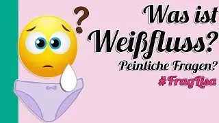 😅💦Wei&szlig;fluss was ist das? Ausfluss - 1. Periode - Pubert&auml;t / 3 Tipps f&uuml;r starke M&auml;dchen