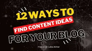 How to Find Content For Blog? 12 Ways to find Content ideas for Blog or Website!