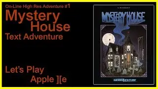 Mystery House [Apple 2e] High-Res Adventure #1 - Full Solution