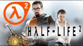 Прохождение Half-Life 2. Часть 3. Общаемся.