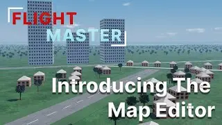 Introducing The Map Editor - Flight Master