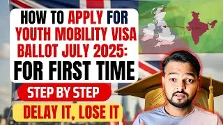 Apply for Youth Mobility Visa Ballot 2025 INDIA | Steps to enter ballot - FULL DEMO for First-Timers
