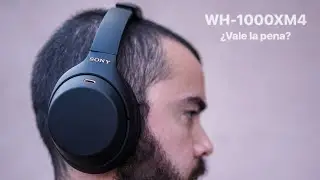 Sony WH-1000XM4 - ¿En Verdad Son Los Mejores Audífonos?