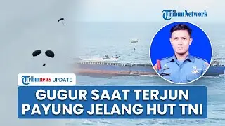 Kronologi Prajurit TNI AL Praka Mar Zaenal Gugur saat Latihan Terjun Payung Jelang HUT ke-80 TNI