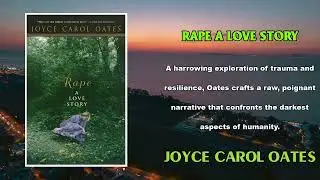 Rape A Love Story by Joyce Carol Oates | Full Audiobook | Literary Fiction