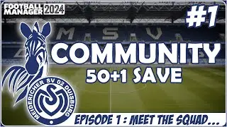 MEET THE SQUAD ! | MSV DUISBURG | THE COMMUNITY SAVE | 50 + 1 | FM24 | Season 1 | Episode 1