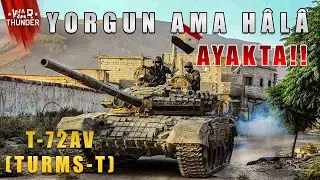 Ger&ccedil;ek Bir Efsane! + T-72AV (TURMS-T) Gameplay! | War Thunder T&uuml;rk&ccedil;e