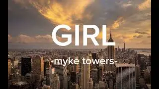 Myke towers - Girl (letra/lyrics)