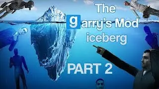 The Garry's Mod Iceberg EXPLAINED | PART 2 (Endy Reupload)