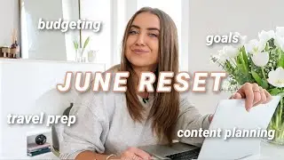 JUNE MONTHLY RESET! budgeting, travel prep, goals, content planning + more!