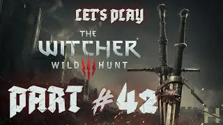 Let's Play: The Witcher 3 - Wild Hunt I PART #42 I - Geralt, Meister des Theaters ! -
