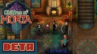 Children of Morta - Beta Demo Gameplay (No Commentary)