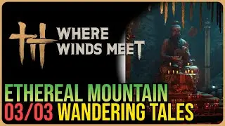 Ethereal Mountain &ndash; All Wandering Tales &ndash; Where Winds Meet