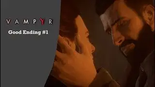 Vampyr - Good Ending #1, Escape Plan