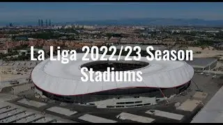 La Liga 2022/23 Season Stadiums
