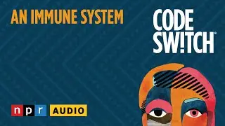 An Immune System | Code Switch