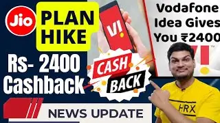 Jio Plan Hike Rs- 155,185,749 l Vi Cash back Offer Rs 2400