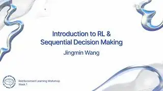 UTMIST RL Workshop F25 Week 1 [Intro to RL & Sequential Decision Making] w/ Jingmin Wang