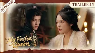 【Trailer】My Foxfoe Queen EP15💗The Fox Maiden&rsquo;s Revenge Turns into Love for Her Enemy | YoYo