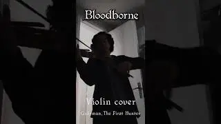 Gehrman, The First Hunter Violin cover #violin #music #videogames #cover #bloodborne #darksouls