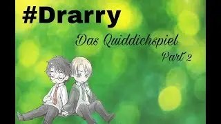 Das Quiddichspiel - Drarry Teil 2 German / Deutsch