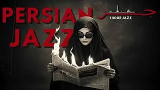 Smooth Middle Eastern Jazz Fusion &ndash; A Persian Jazz Experience
