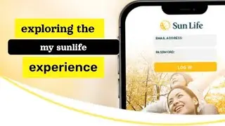 Exploring the My Sun Life Financial Ecosystem: From Policies to Portals